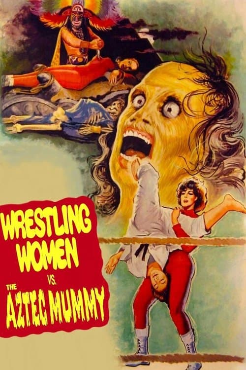 Las Luchadoras contra la Momia (The Wrestling Women vs the Aztec Mummy)